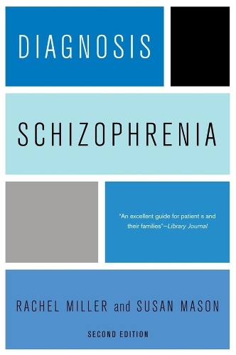 Diagnosis: Schizophrenia: A Comprehensive Resource for Consumers, Families, and Helping Professionals (Paperback)