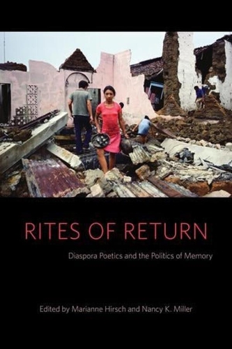Rites of Return: Diaspora Poetics and the Politics of Memory - Gender and Culture Series (Paperback)