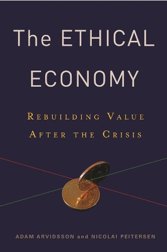 The Ethical Economy: Rebuilding Value After the Crisis (Paperback)