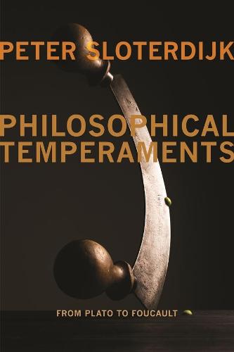 Philosophical Temperaments: From Plato to Foucault - Insurrections: Critical Studies in Religion, Politics, and Culture (Hardback)