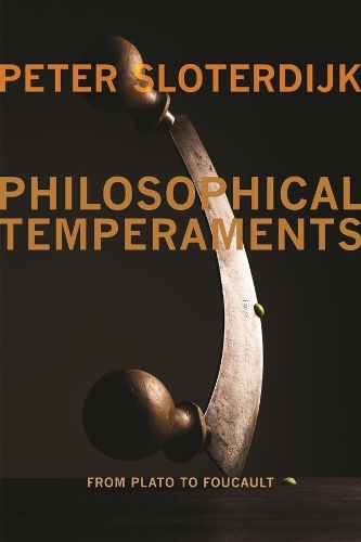 Philosophical Temperaments: From Plato to Foucault - Insurrections: Critical Studies in Religion, Politics, and Culture (Paperback)