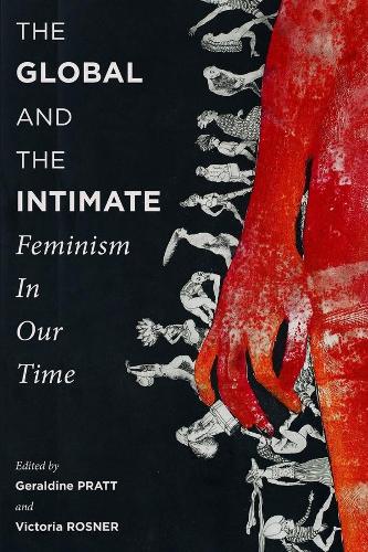 The Global and the Intimate: Feminism in Our Time - Gender and Culture Series (Hardback)