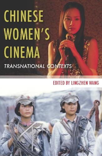 Chinese Women's Cinema: Transnational Contexts - Film and Culture Series (Hardback)
