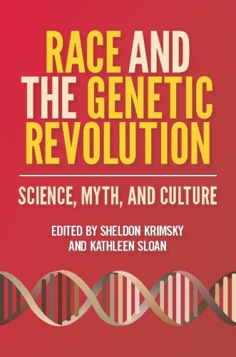 Race and the Genetic Revolution: Science, Myth, and Culture (Paperback)