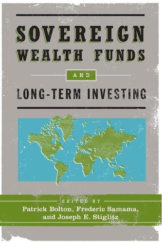 Sovereign Wealth Funds and Long-Term Investing (Paperback)