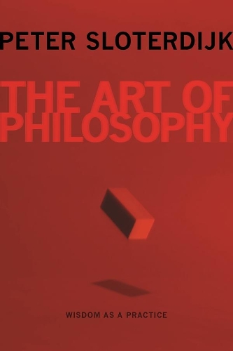 The Art of Philosophy: Wisdom as a Practice (Hardback)
