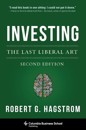 Investing: The Last Liberal Art - Columbia Business School Publishing (Hardback)