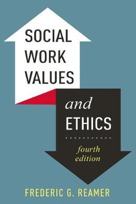 Social Work Values and Ethics - Foundations of Social Work Knowledge Series (Paperback)