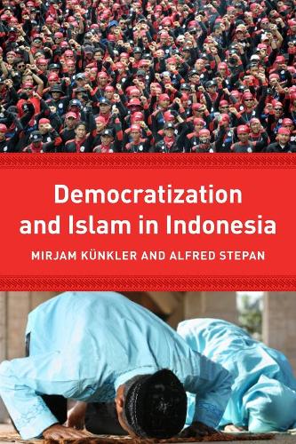 Democracy and Islam in Indonesia - Religion, Culture, and Public Life (Paperback)
