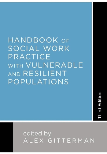 Handbook of Social Work Practice with Vulnerable and Resilient Populations (Hardback)