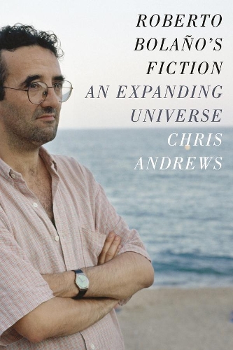 Roberto Bolano's Fiction: An Expanding Universe (Paperback)