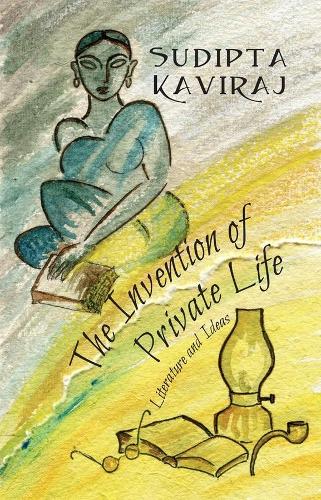 The Invention of Private Life: Literature and Ideas (Hardback)