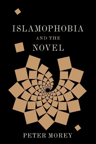 Islamophobia and the Novel - Literature Now (Hardback)