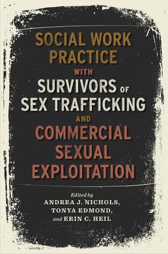 Social Work Practice with Survivors of Sex Trafficking and Commercial Sexual Exploitation (Paperback)