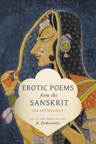 Erotic Poems from the Sanskrit: An Anthology - Translations from the Asian Classics (Paperback)