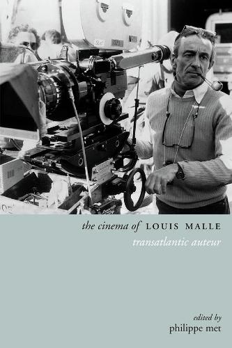 The Cinema of Louis Malle: Transatlantic Auteur - Directors' Cuts (Hardback)