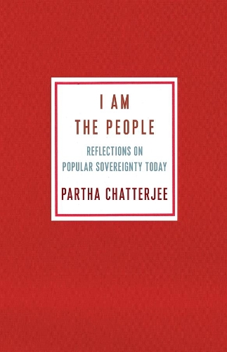 I Am the People: Reflections on Popular Sovereignty Today - Ruth Benedict Book Series (Hardback)