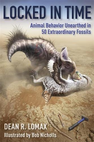 Locked in Time - Animal Behavior Unearthed in 50 Extraordinary Fossils