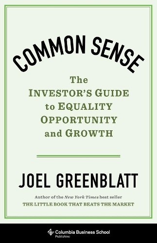 Common Sense: The Investor's Guide to Equality, Opportunity, and Growth (Hardback)