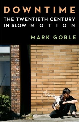 Downtime by Mark Goble | Waterstones