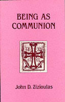 Being as Communion: Studies in Personhood and the Church - PBK (Paperback)
