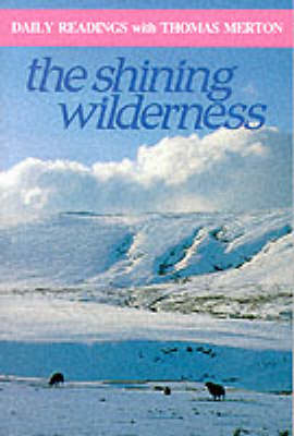 The Shining Wilderness: Daily Readings - Modern Spirituality S. (Paperback)