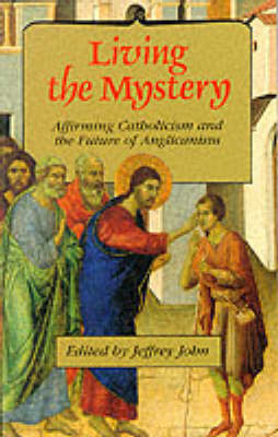 Living the Mystery: Affirming Catholicism and the Future of the Church (Paperback)