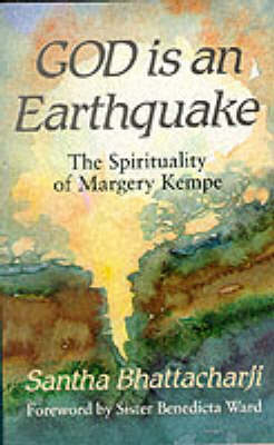 God is an Earthquake: Spirituality of Margery Kempe (Paperback)