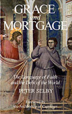 Grace and Mortgage: Language of Faith and the Debt of the World (Paperback)