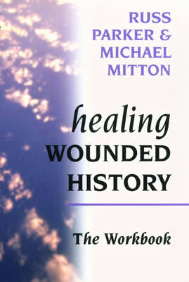 Healing Wounded History Workbook (Paperback)