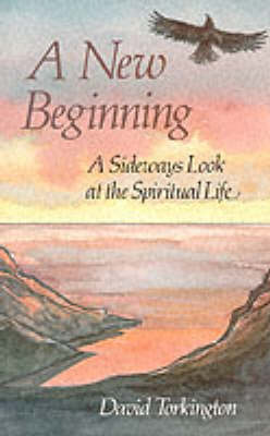 A New Beginning: Sideways Look at the Spiritual Life (Paperback)