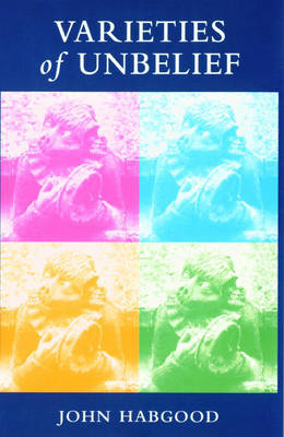 Varieties of Unbelief (Paperback)