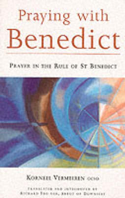 Praying with Benedict: Prayer in the Rule of St.Benedict (Paperback)