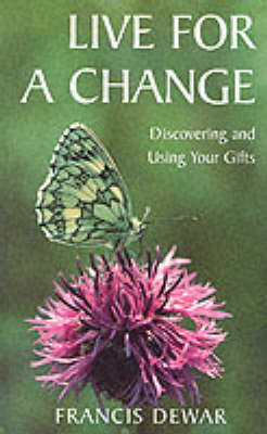 Live for a Change: Discovering and Using Your Gifts (Paperback)