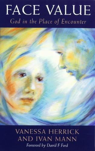 Face Value: God in the Place of Encounter (Paperback)