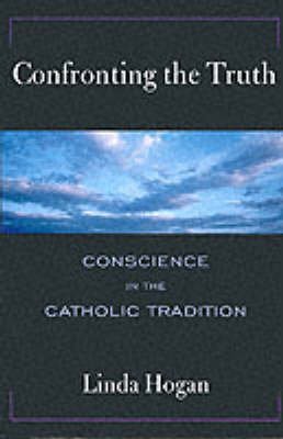 Confronting the Truth: Conscience in the Catholic Tradition (Paperback)