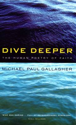 Dive Deeper: The Human Poetry of Faith (Paperback)