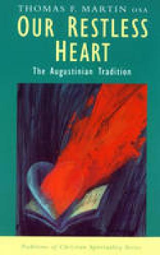 Our Restless Heart: The Augustinian Tradition - Traditions of Christian Spirituality (Paperback)