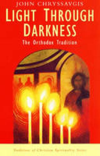 Light Through Darkness: The Orthodox Tradition - Traditions of Christian Spirituality (Paperback)