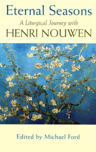 Eternal Seasons: A Liturgical with Henn Nouwen (Paperback)