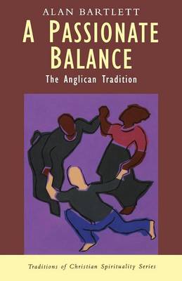 A Passionate Balance: The Anglican Tradition (Paperback)
