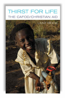 Thirst for Life 2008: CAFOD/Christian Aid Lent Book (Paperback)