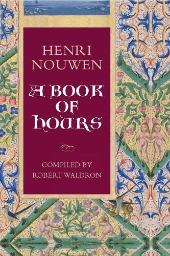Henri Nouwen: A Book of Hours (Paperback)