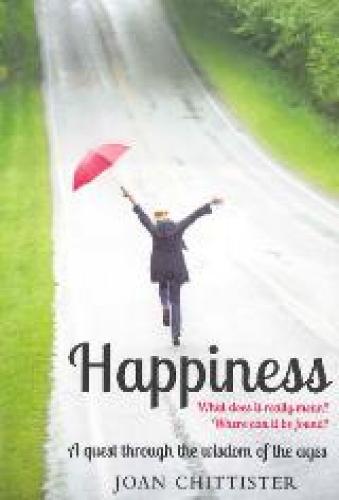 Happiness: A quest through the wisdom of the ages (Paperback)