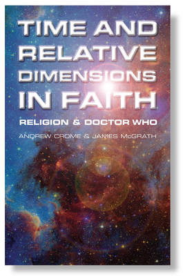 Time and Relative Dimensions in Faith: Religion and Doctor Who (Paperback)