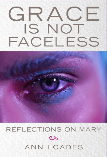Ann Loades Grace is Not Faceless