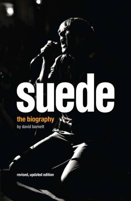 アート・デザイン・音楽 Suede: The Biography by David Barnett Suede by David Barnett | Waterstones