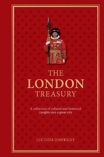 The London Treasury: A collection of cultural and historical insights into a great city (Hardback)