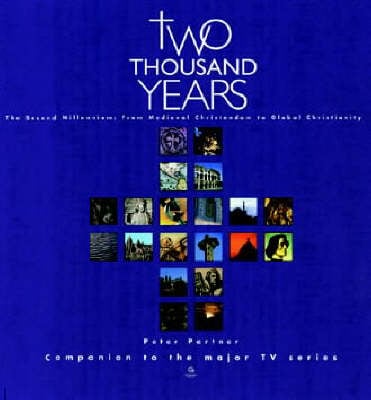 2000 Years: The Second Millennium - Christendom from Medieval Power to Modern Decline v.2 (Hardback)