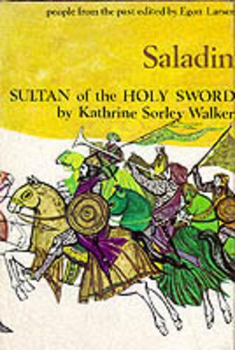 Saladin: Sultan of the Holy Sword - People from the Past S. (Hardback)